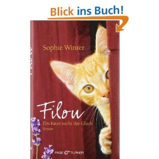 Filou: Ein Kater sucht das Glck   Roman: Sophie Winter: Bücher