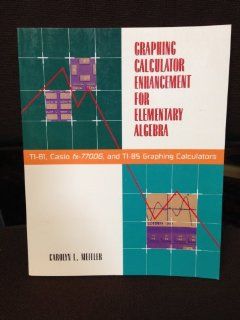 Graphing Calculator Enhancement for Elementary Algebra: Ti 81, Casio Fx 7700G, and Ti 85 Graphing Calculators: Carolyn L. Meitler: Fremdsprachige Bücher