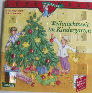 Weihnachtszeit im Kindergarten Lesemaus Extra Band 124 mit Adventskalender und 24 Geschichten: Anna Wagenhoff, Jule Johansen: Bücher