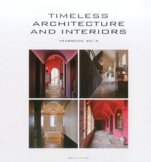 Timeless Architecture and Interiors Yearbook 2013: Wim Pauwels: Fremdsprachige Bücher