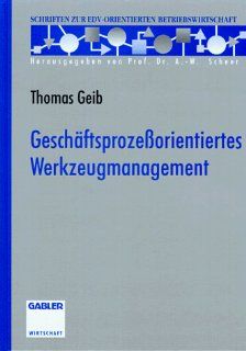 Geschftsprozeorientiertes Werkzeugmanagement Schriften zur EDV orientierten Betriebswirtschaft: Thomas Geib: Bücher