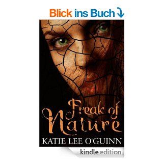 Freak of Nature: Book 1 in the Lost Witch Trilogy (English Edition) eBook: Katie Lee O'Guinn: Kindle Shop