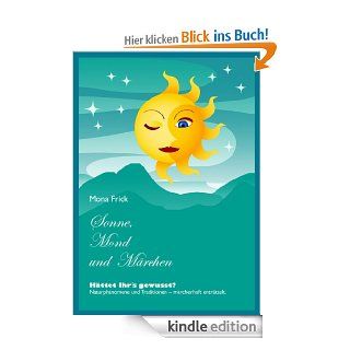 Sonne, Mond und Mrchen: Httet Ihr`s gewusst? eBook: Mona Frick: Kindle Shop