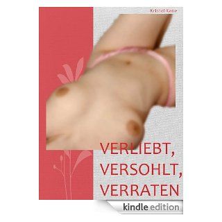 Verliebt, Versohlt, Verraten eBook: Kristel Kane: Kindle Shop