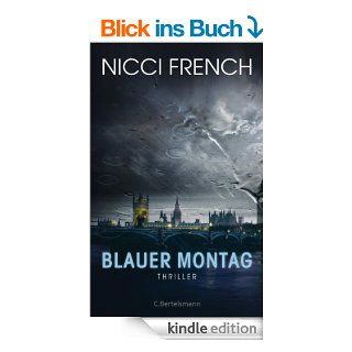 Blauer Montag: Thriller   Ein Fall fr Frieda Klein 1 eBook: Nicci French, Birgit Moosmller: Kindle Shop