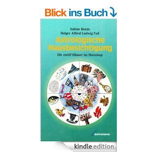 Astrologische Hausbesichtigung: Die zwlf Huser im Horoskop eBook: Sabine Bends, Holger Fa: Kindle Shop