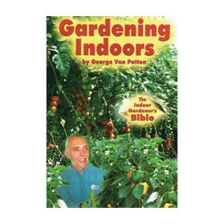 Gardening Indoors: The Indoor Gardeners Bible Book