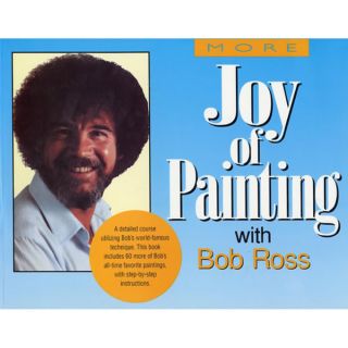 More Joy of Painting With Bob Ross: Americas Favorite Art Instructor