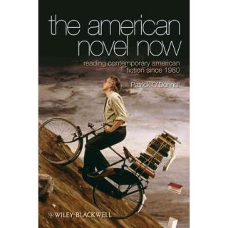 The American Novel Now Reading Contemporary American Fiction Since 1980