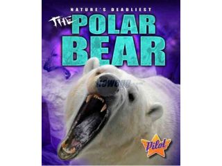 The Polar Bear Nature's Deadliest