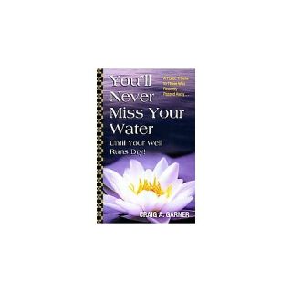 Youll Never Miss Your Water Until Your (Paperback)
