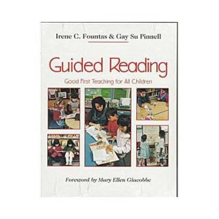 Guided Reading: Good First Teaching for All Children