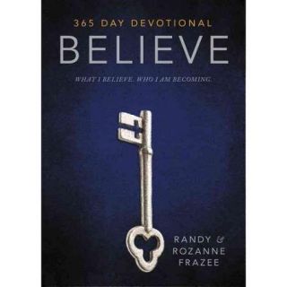 Believe 365 Day Devotional: What I Believe. Who I Am Becoming.