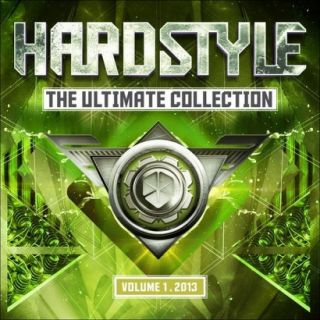 Hardstyle: The Ultimate Collection 2013, Vol. 1
