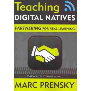Teaching Digital Natives: Partnering for Real Learning