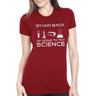 Womens Stand Back Im Going To Try Science Cotton T shirt  