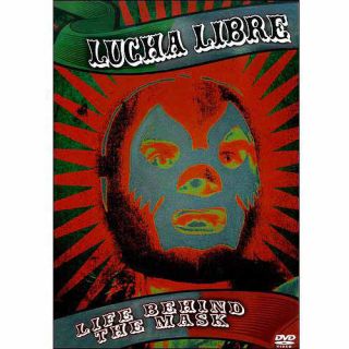 Lucha Libre: Life Behind The Mask