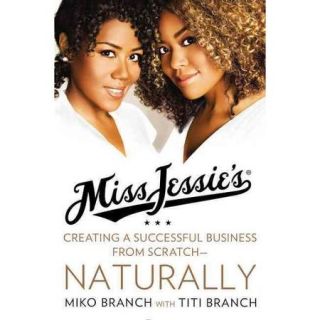 Miss Jessie's: Creating a Successful Business from Scratch   Naturally