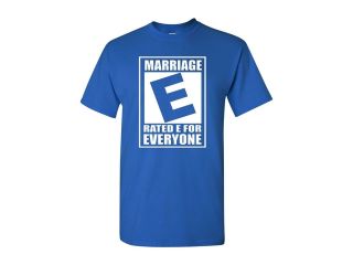 Rated E Marriage Is For Everyone Adult T Shirt Tee