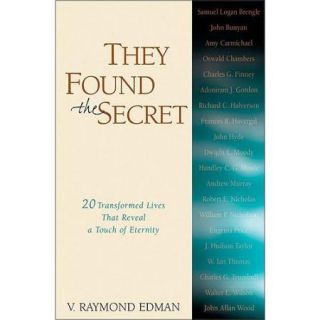 They Found the Secret: Twenty Transformed Lives That Reveal a Touch of Eternity
