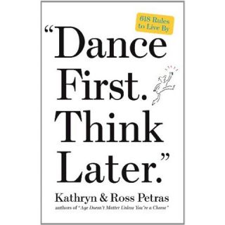 Dance First  Think Later (Paperback)