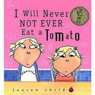 Will Never Not Ever Eat a Tomato (Hardcover)