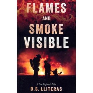 Flames and Smoke Visible: A Fire Fighter's Tale