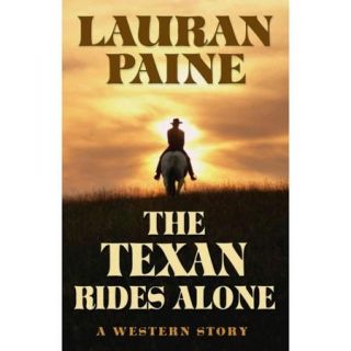 The Texan Rides Alone: A Western Story