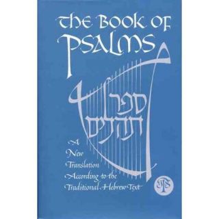 The Book of Psalms: The New Jps Translation According to the Traditional Hebrew Text