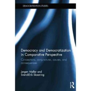 Democracy and Democratization in Comparative Perspective: Conceptions, conjunctures, causes, and consequences