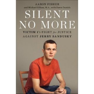 Silent No More: Victim 1s Fight for Justice Against Jerry Sandusky by