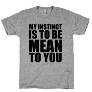 Heather Gray My Instinct Is To Be Mean To You Crewneck T Shirt Size Medium NEW