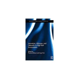 Innovation, Alliances and Networks in Hi ( Routledge Studies in Global