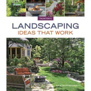 Landscaping Ideas That Work 9781600857805