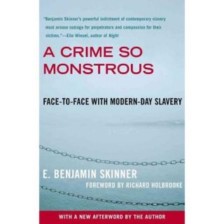 A Crime So Monstrous: Face to Face with Modern Day Slavery