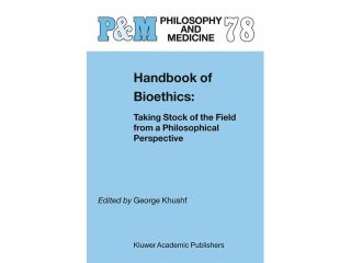 Handbook Of Bioethics Philosophy And Medicine