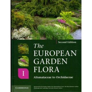The European Garden Flora, Flowering Plants: A Manual for the Identification of Plants Cultivated in Europe, Both Out of doors and Under Glass