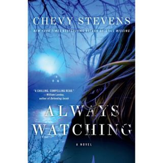 Always Watching by Chevy Stevens (Hardcover)