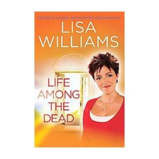 Life Among the Dead (Reprint) (Paperback)