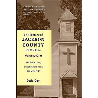 The History of Jackson County, Florida: The Early Years