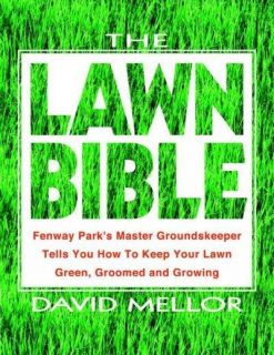 The Lawn Bible: How to Keep It Green, Groomed, and Growing Every