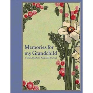 Memories for My Grandchild: A Grandmother's Keepsake Journal