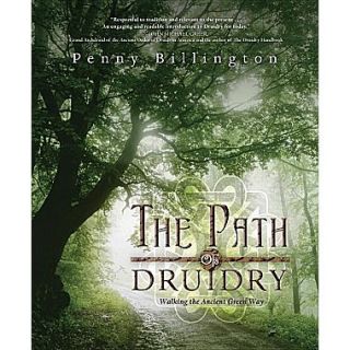 The Path of Druidry Walking the Ancient Green Way