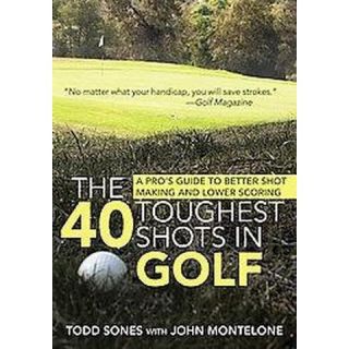 The 40 Toughest Shots in Golf (Paperback)