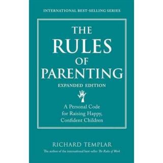 The Rules of Parenting: A Personal Code for Raising Happy, Confident Children
