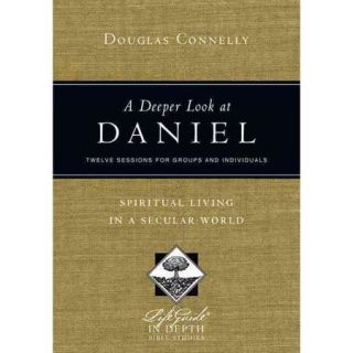 A Deeper Look at Daniel: Spiritual Living in a Secular World