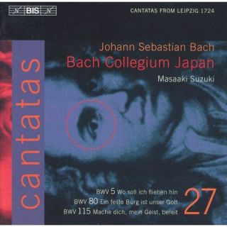 Bach: Cantatas, Vol. 27   BWV 5, 80, 115