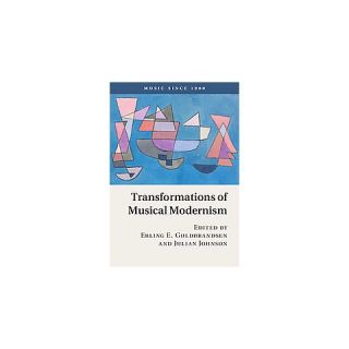 Transformations of Musical Modernism ( Music Since 1900) (Hardcover
