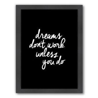 Motivated Dreams Dont Work Unless You Do Framed Textual Art