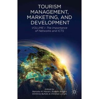 Tourism Management, Marketing, and Development: The Importance of Networks and ICTs